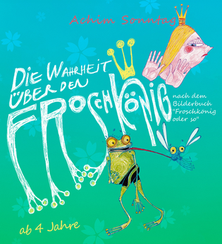 Veranstaltungsplakat zum Kindertheater "Die Wahrheit über den Froschkönig" | © Kulturforum Brackenheim e.V.