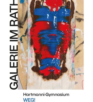 Ausstellung "WEG! Neuanfang – Altanfang, Hartmanni Gymnasium“