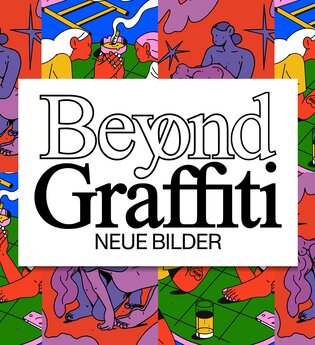 BEYOND GRAFFITI - Neue Bilder | © Beyond Graffiti / Gizem Erdem