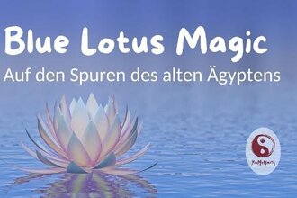 Blue Lotus Magic - die etwas andere Teezeremonie