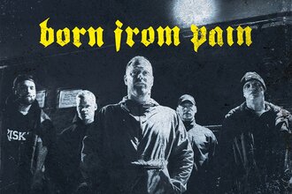 Born From Pain • Support: Stehcafé