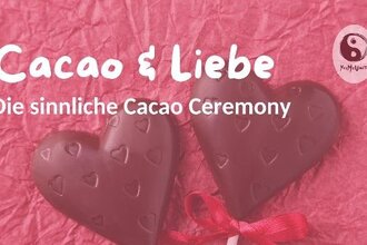 Cacao & Liebe - die Sinnliche Kakaozeremonie