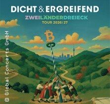 Dicht & Ergreifend - Zweiländerdreieck - Tour 2026/2027