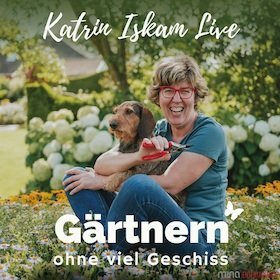 KATRIN ISKAM - Gärtnern ohne viel Geschiss