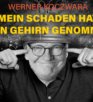 Mein Schaden hat kein Gehirn genommen - Kabarett mit Werner Koczwara | © Werner Koczwara