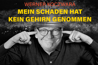 Mein Schaden hat kein Gehirn genommen - Kabarett mit Werner Koczwara | © Werner Koczwara