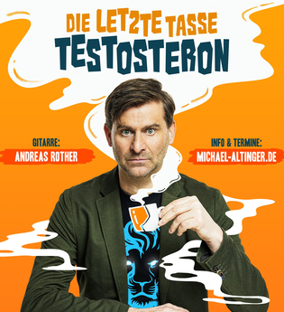 Michael Altinger - Die letzte Tasse Testosteron | © Kulturforum Brackenheim e.V.