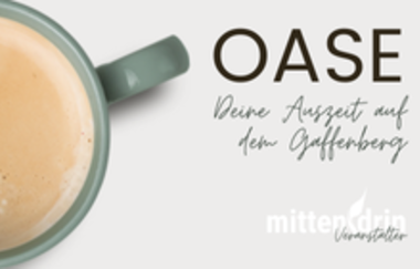 Oase - deine Auszeit auf dem Gaffenberg | © Volker Markowis