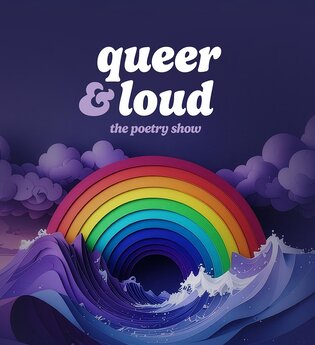 Queer & Loud – The Poerty Show