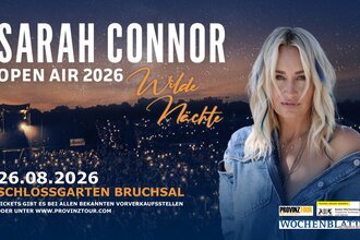 Sarah Connor- Open-Air-Konzert 26.08.2026 in Bruchsal im Schlossgarten