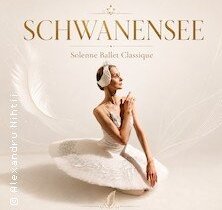 Schwanensee - Solenne Ballet Classique | © see on the left
