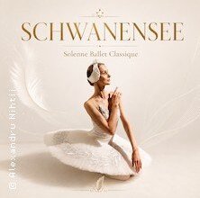 Schwanensee - Solenne Ballet Classique | © see on the left