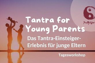 Tantra for Young Parents - Tagesworkshop in Heidelberg