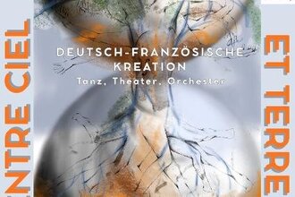 Tanztheater trifft Orchestermusik_deutsch-französische Kreation: "Entre ciel et terre"