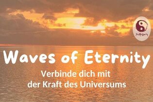 Waves of Eternity - Energiearbeit im Spiel mit sichtbaren und unsichtbaren Wesenheiten