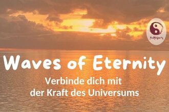 Waves of Eternity - Energiearbeit im Spiel mit sichtbaren und unsichtbaren Wesenheiten
