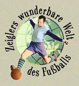 Zeiglers wunderbare Welt des Fußballs "Immer Glück ist Können!"