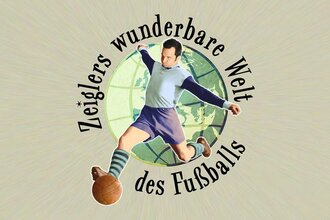 Zeiglers wunderbare Welt des Fußballs "Immer Glück ist Können!"