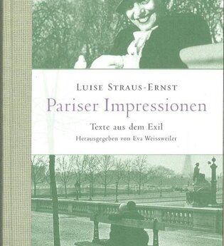 Zur Französischen Woche: Luise Straus-Ernst - Pariser Impressionen. Texte aus dem Exil