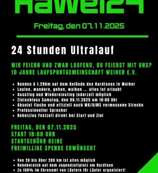 Das Bild bewirbt den Jubiläumslauf „HaWei24“ am 07.11  in Weiher,  Laufen, Wandern oder Gehen ist möglich, keine Startgebühr und freiwilligen Spenden.  Angeboten werden Strecken von 20 bis über 200 km, professioneller Organisation und Verpflegung. | © Laufsportgemeinschaft Weiher e.V.